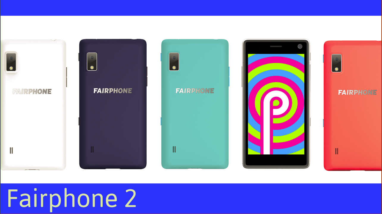 Android smartphone with 7 years of support, it’s Fairphone 2